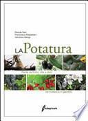 La potatura. Piante da frutto, vite e olivo. Nel frutteto e in giardino