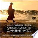 La pratica della meditazione camminata. Consapevolezza in movimento: la pace in ogni passo. Con CD Audio e DVD