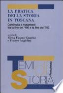 La pratica della storia in Toscana