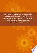 LA PRATICA INFERMIERISTICA AVANZATA (ADVANCED NURSING PRACTICE): LE FIGURE DEL NURSE SPECIALIST E DEL NURSE PRESCRIBER IN AMBITO EUROPEO