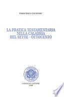 La pratica testamentaria nella Calabria del Sette-Ottocento
