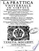 La prattica vniuersale in cirugia di Giouanni di Vico genouese. Di nuouo riformata, e dal latino ridotta alla sua vera lettura; con le figure in disegno de i semplici nel settimo libro. Appresso vi e vn bellissimo Compendio ... composto per Mariano Santo barolitano. Con due Trattati di Gio. Andrea