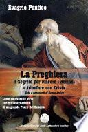 LA PREGHIERA - Il Segreto per vincere i demoni e trionfare con Cristo