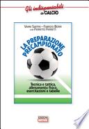 La preparazione precampionato. Tecnica e tattica, allenamento fisico, esercitazioni e tabelle