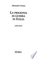 La prigionia di guerra in Italia 1915-1919