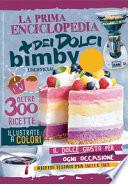La prima enciclopedia dei dolci. Bimby unofficial