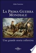La prima guerra mondiale. Una grande storia colletiva