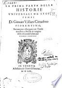 La prima parte delle Histoire vniuersali de suoi tempi di Giouan Villani ...