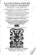 La prima [-seconda] parte del libro chiamato Monte Caluario. Doue si trattano tutti i sacratissimi misteri auuenuti in questo Monte insino alla morte di Christo. Composto dall'illustre s. don Antonio di Gueuara ... Nuouamente corretto e riusto da m. Remigio Fiorentino ..