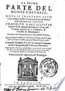 La prima°- seconda! parte del Monte Caluario, doue si trattano tutti i sacratissimi misterij auuenuti in questo monte infin'alla morte di Cristo. Composto dall'illustre signor don Antonio di Gueuara ... Tradotto dallo spagnuolo, per il signor Alfonso d'Vglioa. ...