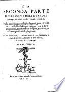 La prima [-seconda] parte della Copia delle parole scritta per M. Giouanni Marinello: oue si mostra una nuoua arte di diuenire il piu copioso, & eloquente dicitore nella lingua uolgare, che perauentura alcun rhetore in altra