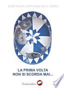 La prima volta non si scorda mai...e neanche l'ultima