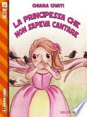La principessa che non sapeva cantare