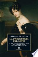 La principessa del nord. La misteriosa vita della dama del Risorgimento: Cristina di Belgioioso