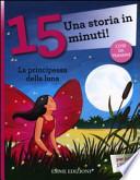 La principessa della luna. Una storia in 15 minuti!