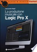 La produzione musicale con Logic Pro X