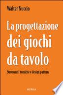 La progettazione dei giochi da tavolo. Strumenti, tecniche e design pattern