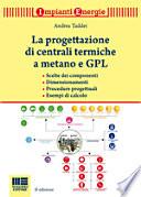 La progettazione di centrali termiche a metano e GPL