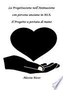 La progettazione nell'animazione con persone anziane in RSA. Il progetto a portata di mano
