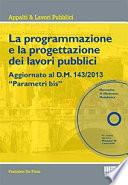 La programmazione e la progettazione dei lavori pubblici. Con CD-ROM