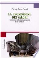 La promozione dei valori. Semiotica della comunicazione e dei consumi