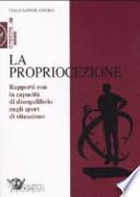 La propriocezione. Rapporti con la capacità di disequilibrio negli sport di situazione