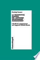 La prospettiva olistica del Customer Relationship Management. I livelli di engagement nel rapporto brand-cliente