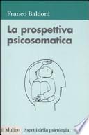 La prospettiva psicosomatica