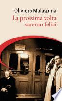 LA PROSSIMA VOLTA SAREMO FELICI