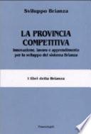 La provincia competitiva. Innovazione, lavoro e apprendimento per lo sviluppo del sistema Brianza