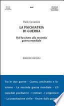 La psichiatria di guerra. Dal fascismo alla seconda guerra mondiale