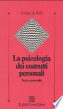 La psicologia dei costrutti personali. Teoria e personalità