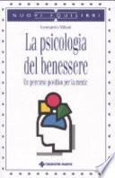 La psicologia del benessere. Un percorso positivo per la mente