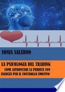 La psicologia del trading: Come affrontare le perdite con esercizi per il controllo emotivo