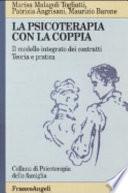 La psicoterapia con la coppia. Il modello integrato dei contratti. Teoria e pratica