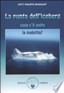 La punta dell'iceberg. Cosa c'è sotto la malattia