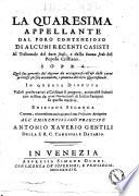 La quaresima appellante dal foro contenzioso di alcuni recenti casisti al tribunale del buon senso, e della buona fede del popolo cristiano. Sopra quel suo precetto del digiuno da accoppiarsi coll'uso delle carni permesse pel solo nocumento, o penuria del vitto quaresimale. ..