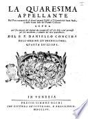La Quaresima appellante dal foro contenzioso di alcuni recenti casisti al tribunale del buon senso, e della buona fede del popolo cristiano sopra quel suo precetto del digiuno ... del P.F. Daniello Concina dell'Ordine de' predicatori