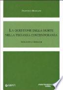 La questione della morte nella teologia contemporanea. Teologia e teologi