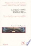 La questione energetica. Economia, politica, governance globale
