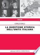 La questione storica dell'unità italiana
