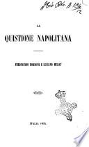 La quistione napolitana Ferdinando di Borbone e Luciano Murat