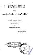 La quistione sociale ovvero capitale e lavoro