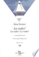 La radio! la radio? la radio!