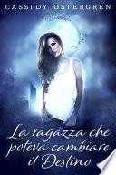 La ragazza che poteva cambiare il Destino
