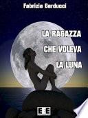 La ragazza che voleva la luna