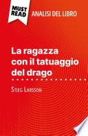 La ragazza con il tatuaggio del drago di Stieg Larsson (Analisi del libro)