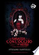 La ragazza con l'occhio di vetro e altre storie di amore dark