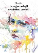 La ragazza dagli arcobaleni proibiti