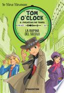 La rapina del secolo. Tom O'Clock